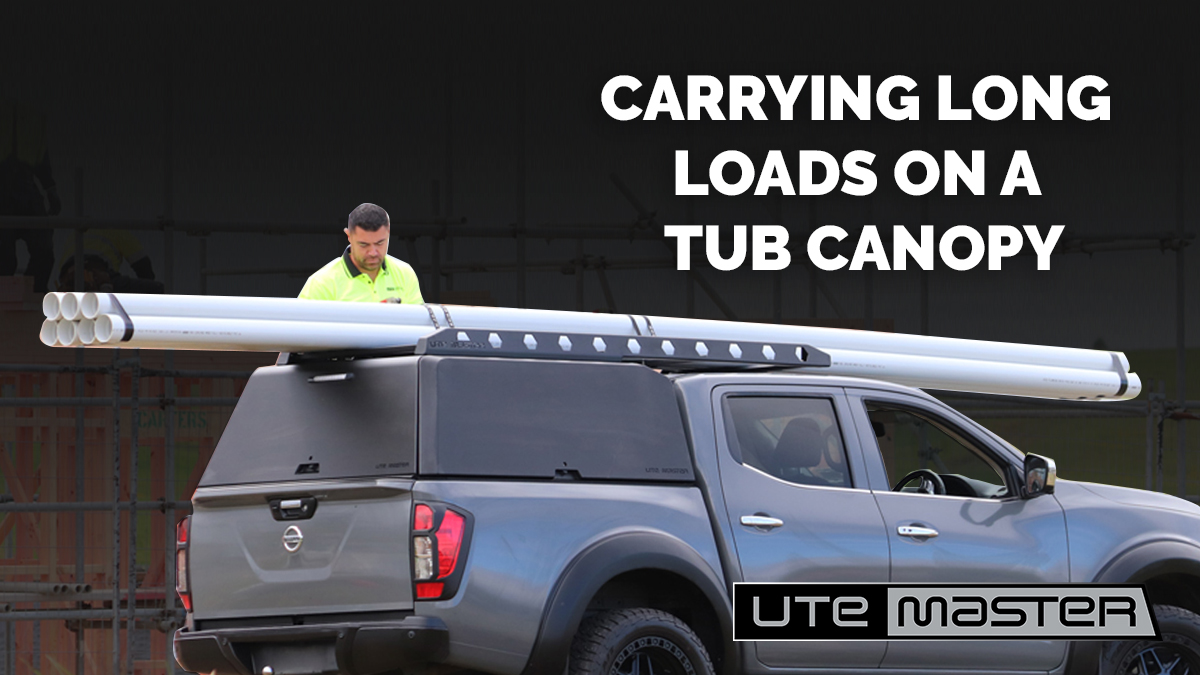 Carrying long loads on a tub canopy Utemaster